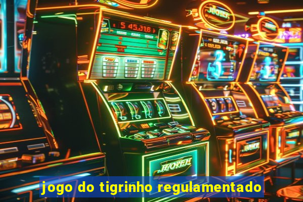 jogo do tigrinho regulamentado